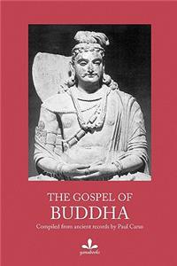 The Gospel of Buddha: Compiled from Ancient Records: Compiled from Ancient Records