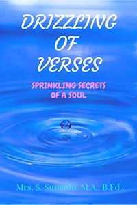 DRIZZLING OF VERSES: SPRINKLING SECRETS OF A SOUL