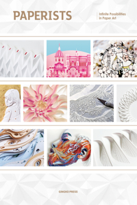 Paperists: Infinite Possibilities in Paper Art