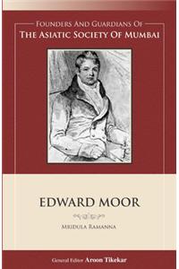 Founders And Guardians Of The Asiatic Society Of Mumbai - Edward Moor