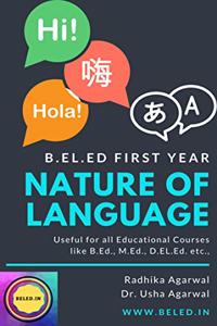 B.EL.Ed 1st Year Nature Of Language by Radhika Agarwal....