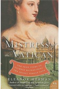 Mistress of the Vatican: The True Story of Olimpia Maidalchini: The Secret Female Pope