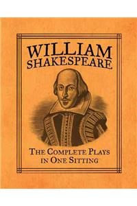 William Shakespeare: The Complete Plays in One Sitting