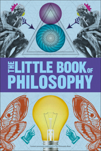 Big Ideas: The Little Book of Philosophy