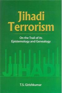 Jihadi Terrorism: On the Trail of its Epistemology and Genealogy