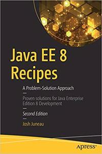 Java EE 8 Recipes: A Problem-Solution Approach