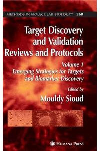 Target Discovery and Validation Reviews and Protocols: Emerging Strategies for Targets and Biomarker Discovery, Volume 1