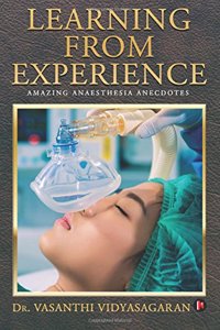 Learning From Experience: Amazing Anaesthesia Anecdotes