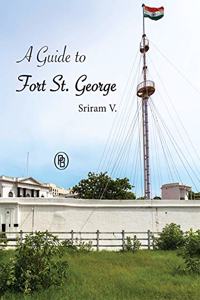 A Guide to Fort St. George