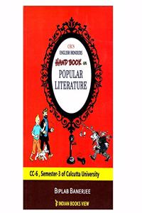 Popular literature :CBCS English Honours hand Book - CC-6,sEMESTER-3 oF CU