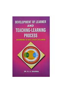 Development of Learner and Teaching Learning Process