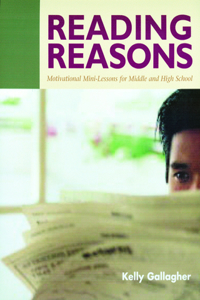 Reading Reasons: Motivational Mini-Lessons for Middle and High School