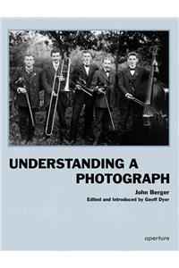 John Berger: Understanding a Photograph