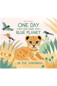 One Day on Our Blue Planet: In the Savannah