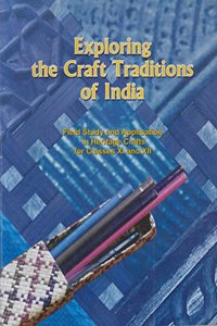 Exploring the Craft Traditions of India - Textbook in Field Study and Application in Heritage Crafts - 11140