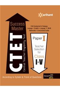 CTET Success Master Paper-I Teacher Selection For Class I-V (English)