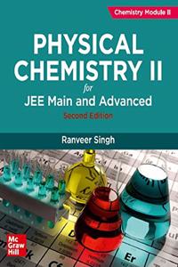 Physical Chemistry II for JEE Main and Advanced | Chemistry Module II | Second Edition