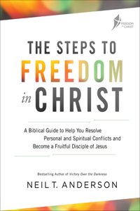 The Steps to Freedom in Christ Workbook: A biblical guide to help you resolve personal and spiritual conflicts