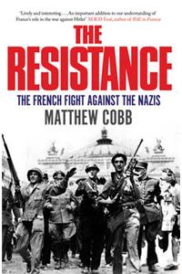 Resistance: The French Fight Against the Nazis