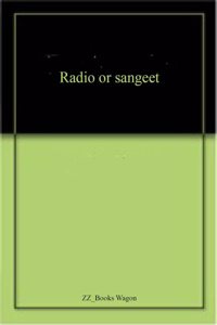 Radio aur Sangeet: Process of Production and Broadcasting