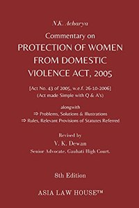 Commentary on Protection of Women from Domestic Violence Act 2005 and Rules, 2006 (Made Simple with Q & A's)