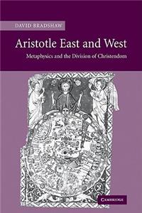 Aristotle East and West: Metaphysics and the Division of Christendom