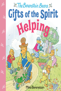 Helping (Berenstain Bears Gifts of the Spirit)