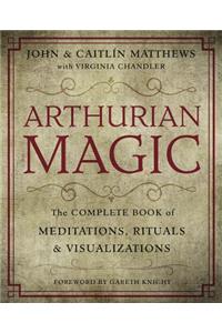 Arthurian Magic: A Practical Guide to the Wisdom of Camelot