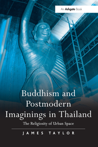 Buddhism and Postmodern Imaginings in Thailand