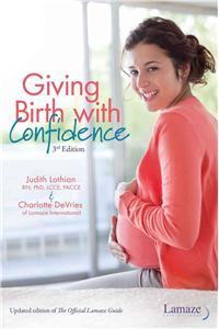 Giving Birth with Confidence (Official Lamaze Guide, 3rd Edition)