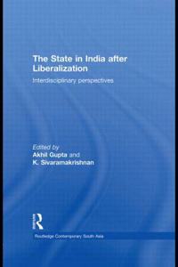 The State in India After Liberalization: Interdisciplinary Perspectives