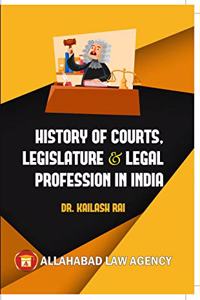 History of Courts, Legislature & Legal Profession of India