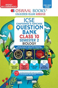 Oswaal ICSE Chapter-wise & Topic-wise Question Bank For Semestar 2, Class 10, Biology Book (For 2022 Exam)