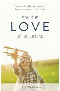 For the Love of Discipline