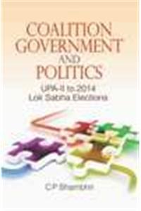 COALITION GOVERNMENT AND POLITICS: UPA-II TO 2014 LOK SABHA ELECTIONS