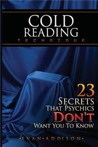 Cold Reading Technique: 23 Secrets That Psychics Don't Want You to Know