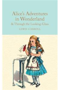 Alice's Adventures in Wonderland & Through the Looking-Glass