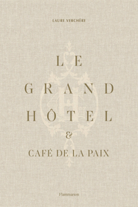 Le Grand Hotel & Cafe de la Paix: French Art de Vivre