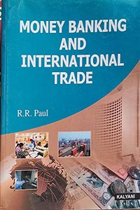 MONEY BANKING AND INTERNATIONAL TRADE [Unknown Binding] na