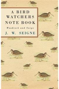 Bird Watchers Note Book - Woodcock and Snipe