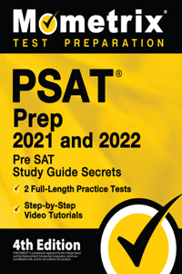 PSAT Prep 2021 and 2022 - Pre SAT Study Guide Secrets, 2 Full-Length Practice Tests, Step-by-Step Video Tutorials
