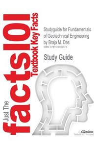 Studyguide for Fundamentals of Geotechnical Engineering by Das, Braja M., ISBN 9780495295723