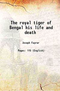 Royal Tiger of Bengal: His Life and Death