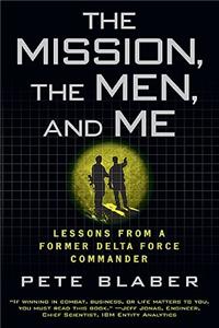 Mission, the Men, and Me: Lessons from a Former Delta Force Commander