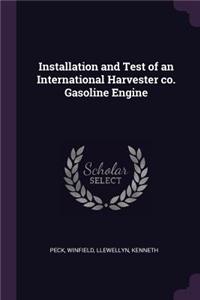 Installation and Test of an International Harvester co. Gasoline Engine