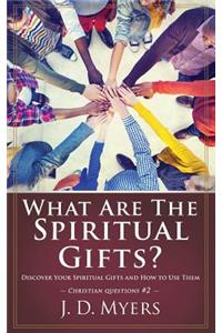 What Are the Spiritual Gifts?