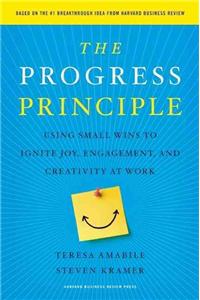 The Progress Principle: Using Small Wins to Ignite Joy, Engagement, and Creativity at Work