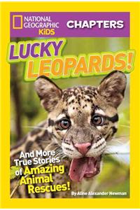 Lucky Leopards!: And More True Stories of Amazing Animal Rescues