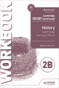 Cambridge Igcse and O Level History Workbook 2b - Depth Study: Germany, 1918-45