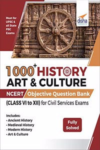 1000+ HISTORY ART & CULTURE NCERT Objective Question Bank (CLASS VI to XII) for Civil Services Exams